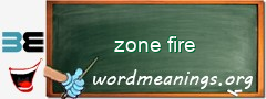 WordMeaning blackboard for zone fire